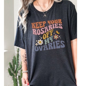 Women&#39;s Rights, Retro Feminist Shirt, Feminist Shirt, Pro Choice Shirt, Reproductive Rights Shirt, Roe V Wade Shirt, Pro Roe Shirt, Feminism