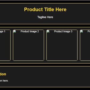 May include: A black and gold e-commerce template with sections for a product title, tagline, and product images. The template includes placeholders for four product images and a product description. The text "Product Title Here", "Tagline Here", and "Product Description" are visible.