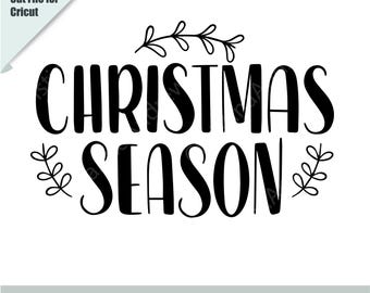Christmas Season Svg, Merry Christmas svg, Christmas Quote svg, Christmas Season, Christmas Vibes svg, Christmas Shirt svg, Cricut Cut Files
