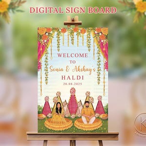 May include: A digital sign board with the text "DIGITAL SIGN BOARD" at the top. The sign says "WELCOME TO Sonia & Akshay's HALDI 20.08.2025". The sign is decorated with floral and decorative elements, and is displayed on a wooden easel.