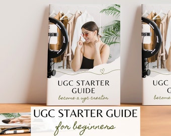 UGC Creator Starter Guide for Beginners - Learn User Generated Content Creation, Influencers, Content Creator Ebook, UGC Guide to Success
