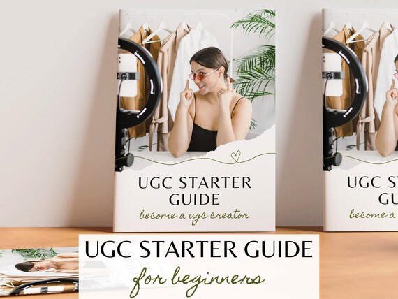 UGC Creator Starter Guide for Beginners - Learn User Generated Content Creation, Influencers, Content Creator Ebook, UGC Guide to Success