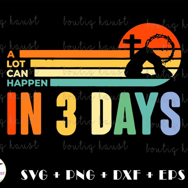 A Lot Can Happens In 3 Days SVG PNG - Digital Art work designed by BoutiqHaust