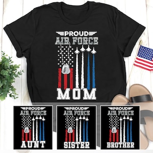 Proud Air Force Family Military Shirts, Air Force Mom, Air Force Aunt, Air Force Brother, Air Force Sister, Air Force Grandma, Air Force Dad
