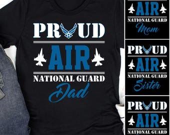 Proud Air National Guard Dad Mom Sister Brother Shirt, Custom Military Family Support Tee, Air Guard Graduation Gift, Patriotic Apparel