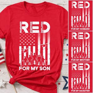 Könnte beinhalten: Ein rotes Kurzarm-T-Shirt mit einer weißen Grafik der amerikanischen Flagge, Soldatensilhouetten und Hubschraubern. Der Text lautet REMEMBER EVERYONE DEPLOYED FOR MY SON, mit Variationen für Ehemann, Bruder und Tochter.