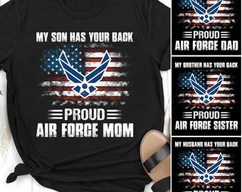 My Son Has Your Back Proud Air Force Mom T-Shirt, Proud Air Force Family Shirts, Air Force Dad, Air Force Sister, Air Force Wife, USAF Mom