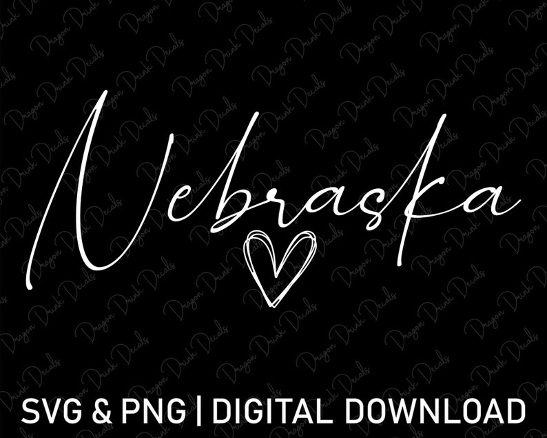 May include: White cursive text that reads "Nebraska" with a small heart drawn underneath. The text is on a black background. The text "SVG & PNG | DIGITAL DOWNLOAD" is at the bottom of the image.