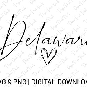 Delaware Svg, Digital Download, USA Svg, Cursive Font Svg, Delaware Shirt Svg, Silhouette, Heart Svg, State Svg, Cricut, Svg Cut File
