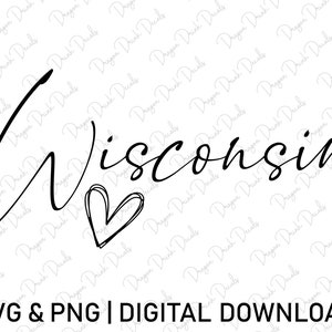 Wisconsin Svg, Digital Downloads, USA State Svg, Cursive Fonts Svg, Wisconsin Shirt Svg, Heart Svg, State Svg, Svg Files for Cricut