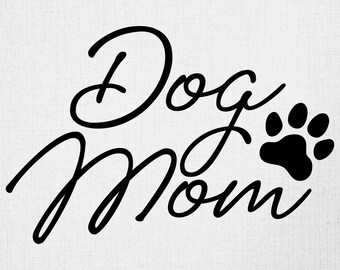 Dog Mom SVG, Mother's Day Svg, Dog Mom Shirt Svg, Digital Download, Mom Svg, Cricut, Dog Svg, Printable, Dog Lover Svg, Svg Cut File