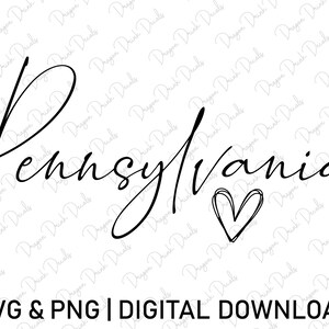 Pennsylvania Svg, Digital Download, USA Svg, Cursive Font Svg, Pennsylvania Shirt Svg, Heart Svg, State Svg, Cricut, Svg Cut File