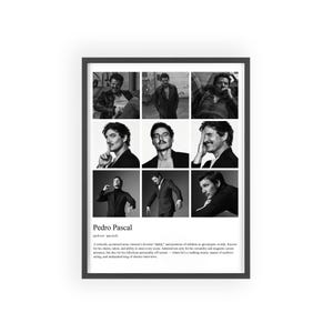 May include: A framed monochrome print displaying a grid of nine images of Pedro Pascal. The images show the actor in different poses and expressions. The print includes the name "Pedro Pascal" and a short description.