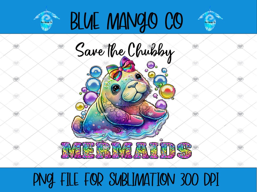 Save the Chubby Mermaids PNG, Mermaid Design, Chubby Mermaids Digital
