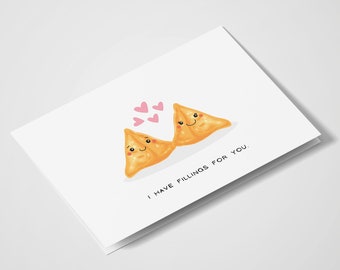 I Have Fillings For You | Samosa | Food Pun | Desi Food | Cute | Funny Card | Valentine Day | Anniversary | Pun Greeting Card | Love You