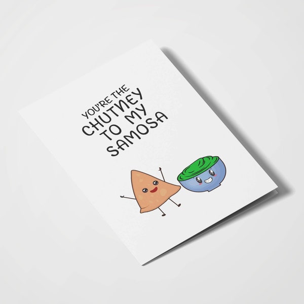 You're The Chutney To My Samosa | Desi Cards | Desi Humor | Anniversary | Valentines Day | Romantic | Food Puns | Indian Food