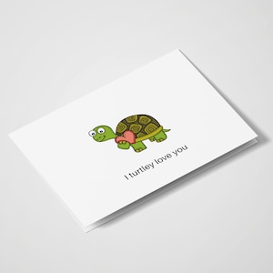 I Turtley Love You | Turtle | Pun Cards | Love you Card | Funny Cards | Animal Lover | Birthday | Anniversary | For Him | For Her