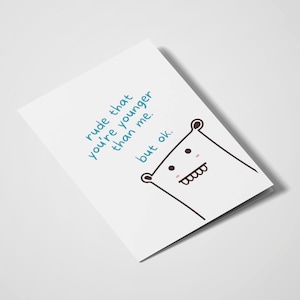 Je n'aime pas le fait que vous soyez plus jeune que moi | Carte drôle | Carte de jeu de mots | carte d'anniversaire | Pour lui | Pour elle