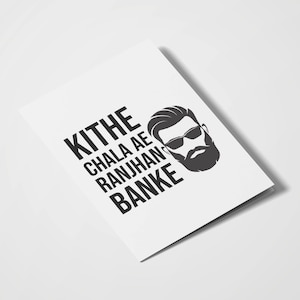Kithe Chala Ae Ranjhan Banke | For Him | Desi Cards | Desi Humor | Punjabi Cards | Indian Cards | Birthday
