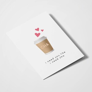Te necesito como necesito Cha / Cha Lover / Tea Lover / Desi Cards / Aniversario / Love You / Día de San Valentín / Romántico / Cumpleaños