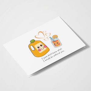 I Juice Don't Know What I Would Do Without You / Juego de palabras / Cartas lindas / Tarjetas de amor / Tarjeta I Love You / Tarjetas de aniversario