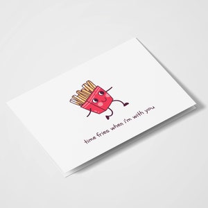 Time Fries When I'm With You / Pun Cards / Pun Greeting Cards / Love you Cards / Funny Cards / Friendship / Birthday / Best Friends
