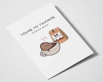 You&#39;re My Favorite Human Bean | Just Because | For Him | For Her | Friendship | Thinking of You | Missing You | Birthday Card | Coffee Lover