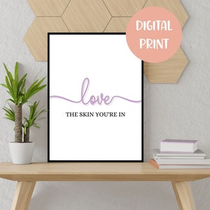 Purple Wall Art, Love The Skin You&#39;re In Poster, Confidence Booster, Confident Quotes, Printable Wall Art, Printable Poster,DIGITAL DOWNLOAD
