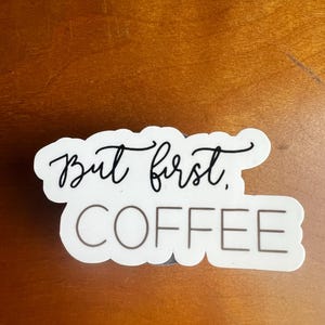 But First, Coffee