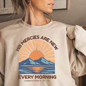 His Mercies Are New Sweatshirt: Christian Bible Verse Crewneck