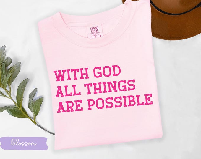 Featured listing image: With God All Things Are Possible Comfort Colors Shirt,Trendy Oversized Christian Bible Verse Shirt,Christian Gift,Gift for Christian Friend