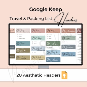May include: A computer screen displays a travel and packing list template with 20 aesthetic headers. The headers are in various colors and include categories like "Documents," "Clothing," and "Accessories." The text "Google Keep" and "20 Aesthetic Headers" are also visible.