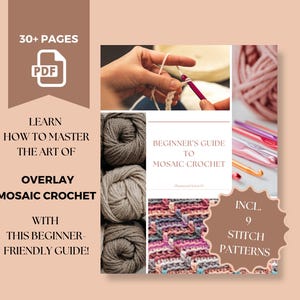 May include: A digital PDF guide titled Beginner's Guide to Mosaic Crochet, featuring 30+ pages and 9 stitch patterns. The cover displays yarn skeins, colourful crochet hooks, and a close-up of a textured, multi-coloured crocheted fabric piece.