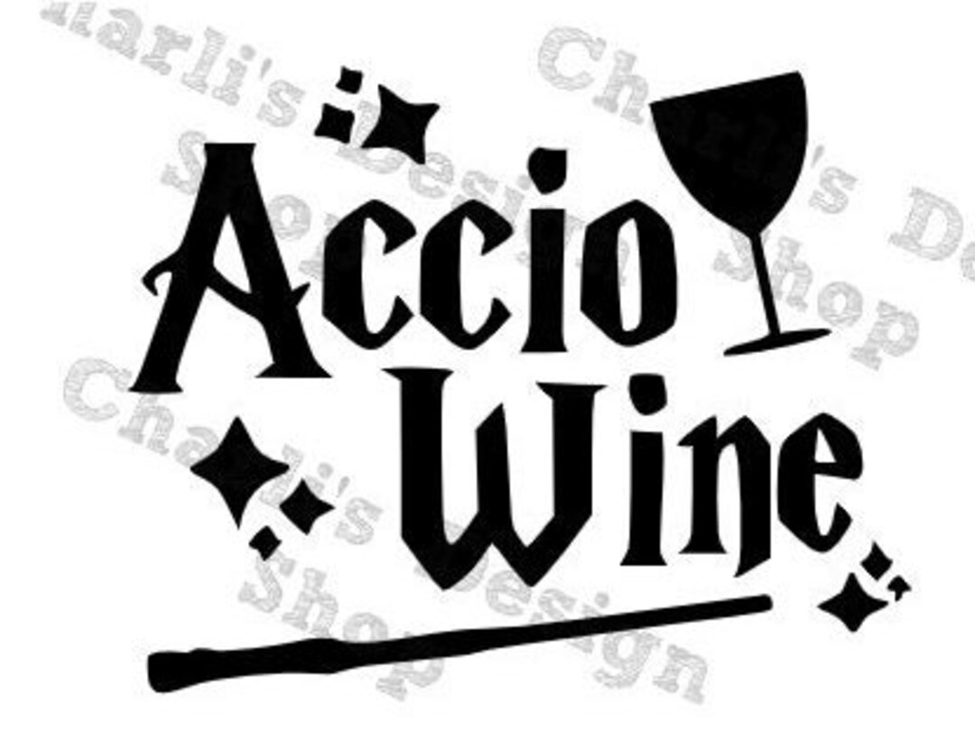Accio Wine SVG, PNG | Harry Potter Spell (digital Download) - Etsy