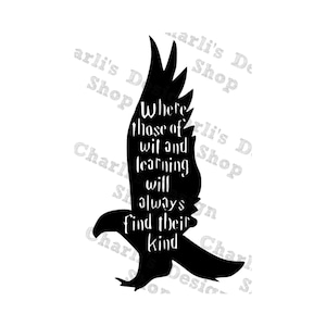 May include: Black silhouette of a bird with wings spread, flying. The bird has text on it that reads "Where those of wit and learning will always find their kind."