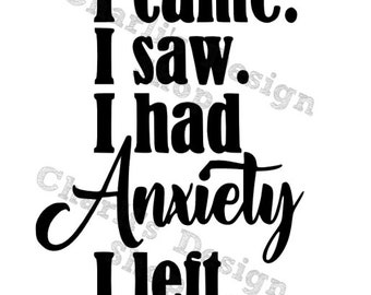 I came. I saw. I had anxiety. I left.