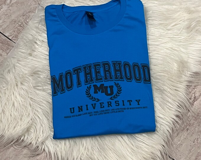 Motherhood University Shirt: Soft Cotton Mom Tee