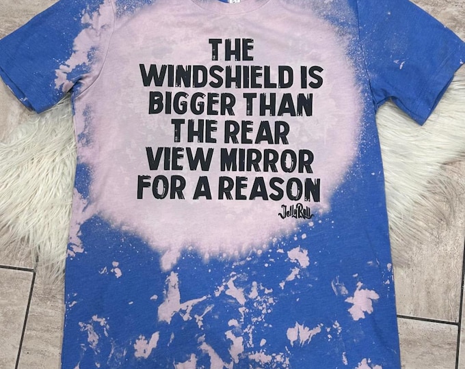 Windshield Bigger Than Rearview Mirror Shirt - Jelly Roll Inspired