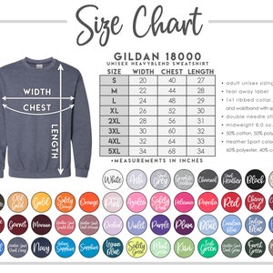 May include: A size chart for Gildan 18000 unisex heavy blend sweatshirts. The chart shows measurements in inches for sizes S to 5XL, including width, chest, and length. Color options are displayed below the chart.