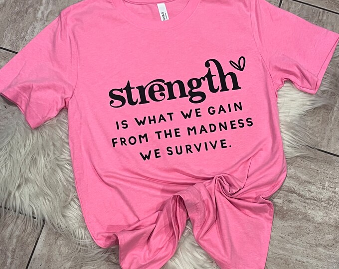 Strength Quote Shirt: Cotton Crew Neck Tee