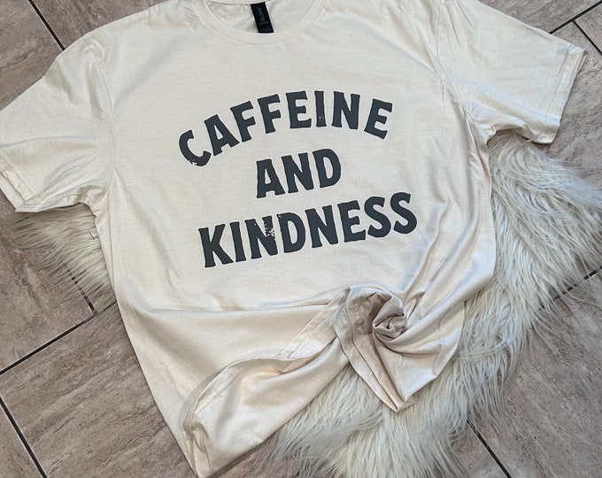 Caffeine and Kindness Graphic T-Shirt