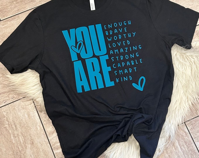 You Are Enough Shirt: Mental Health Graphic Tee
