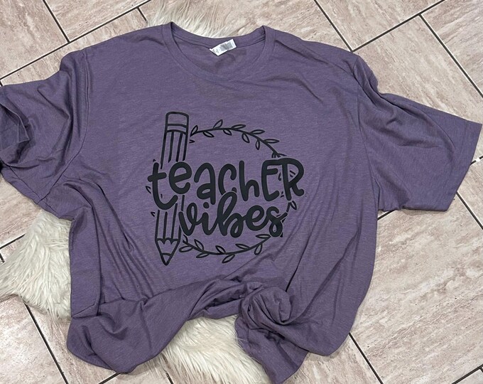Teacher Vibes Shirt: Back to School Cotton Tee