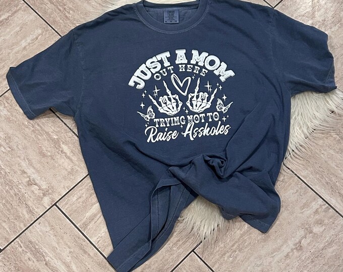 Funny Mom T-Shirt: Trying Not to Raise Assholes, Motherhood Shirt