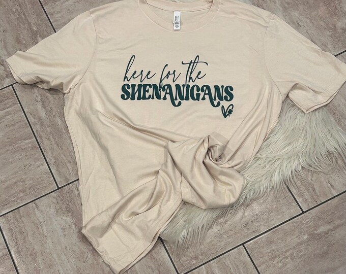 Here for the Shenanigans Shirt: Funny St Patrick's Day Cotton Tee
