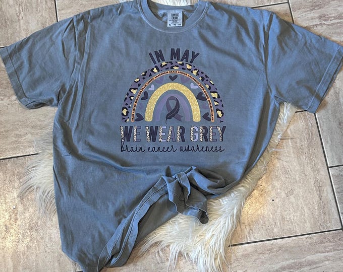 In May We Wear Grey Shirt: Brain Cancer Awareness Graphic Tee