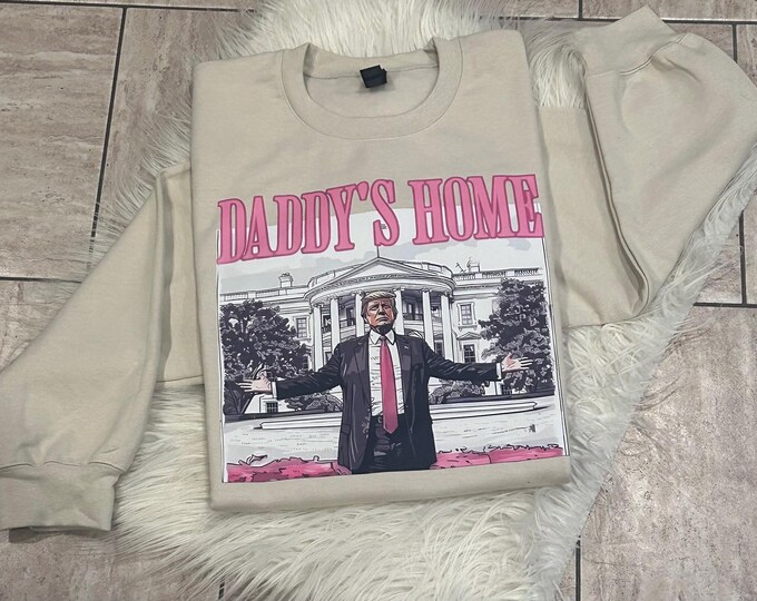 Trump 2024 'Daddy's Home' Graphic Sweatshirt