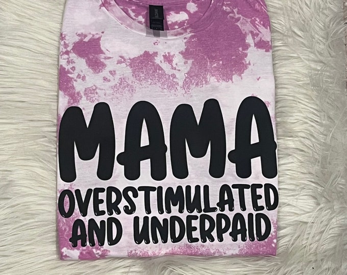 Overstimulated Mama Shirt: Cotton Blend Crew Neck Tee