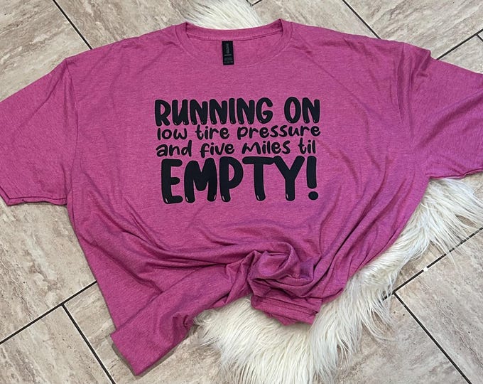 Funny Mom Graphic Shirt: Running on Empty Cotton Tee