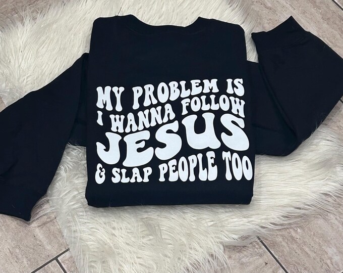 Funny Christian T-Shirt: Follow Jesus and Slap People